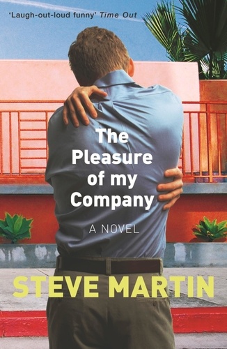 The Pleasure of my Company. ‘An immensely entertaining, laugh-out-loud funny read'