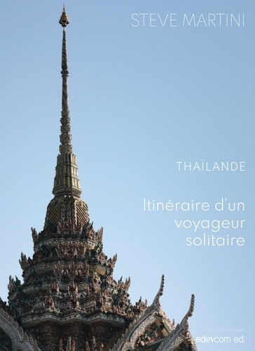 Thaïlande, itinéraire d'un voyageur solitaire