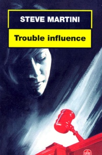 Steve Martini - Trouble influence.