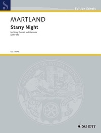 Steve Martland - Edition Schott  : Starry Night - pour quatuor à cordes et marimba. string quartet and marimba. Partition..