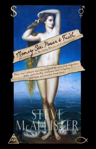  Steve McAllister - Money, Sex, Power &amp; Faith.