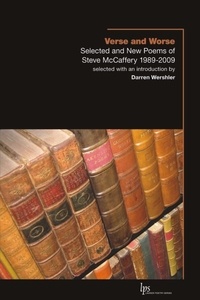 Steve McCaffery et Darren Wershler - Verse and Worse - Selected and New Poems of Steve McCaffery 1989-2009.