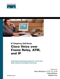 Steve McQuerry - Cisco Voice Over Frame Relay, Atm, And Ip.