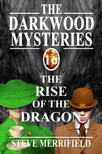 The Darkwood Mysteries (16): The Rise of the Dragon