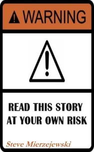 Read This Story at Your Own Risk