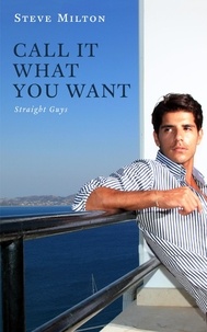  Steve Milton - Call It What You Want - Straight Guys, #12.