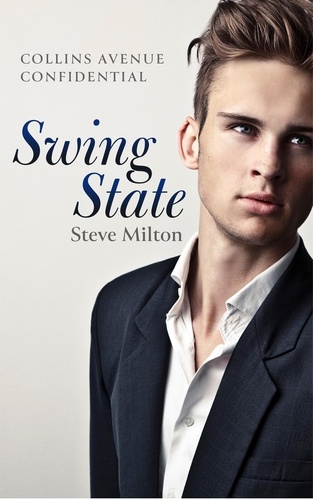  Steve Milton - Swing State - Collins Avenue Confidential, #2.