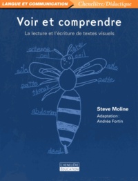 Steve Moline - Voir et comprendre - La lecture et l'écriture de textes visuels.