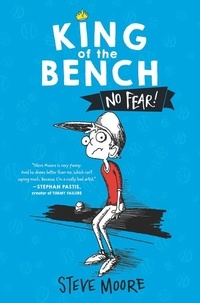Steve Moore - King of the Bench: No Fear!.