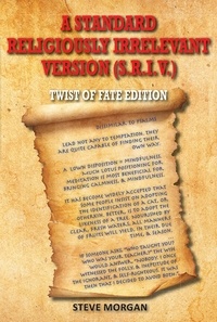  Steve Morgan - A Standard Religiously Irrelevant Version (S.R.I.V) Twist of Fate Edition.