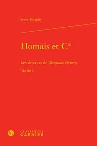 Steve Murphy - Homais et Cie - Tome 1, Les dessous de Madame Bovary.