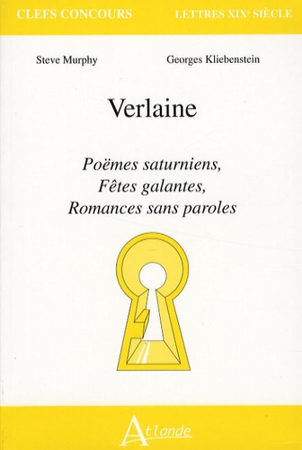 Steve Murphy et Georges Kliebenstein - Verlaine - Poëmes saturniens, Fêtes galantes, Romances sans paroles.