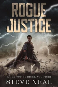 Rogue Justice: When You're Right, You Fight