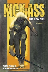 Steve Niles et John JR Romita - Kick-Ass The new girl Tome 1 : .