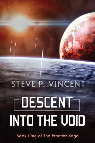  Steve P. Vincent - Descent into the Void - Frontier Saga, #1.