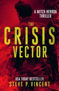  Steve P. Vincent - The Crisis Vector - Mitch Herron, #7.
