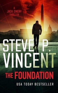  Steve P. Vincent - The Foundation - Jack Emery, #1.
