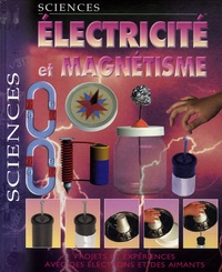 Steve Parker - Electricité et magnétisme - Projets et expériences avec des électrons et des aimants.