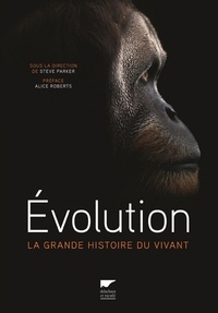 Steve Parker - Evolution - La grande histoire du vivant.