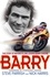 Barry. The Story of Motorcycling Legend, Barry Sheene
