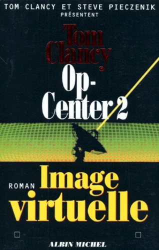 Steve Pieczenik et Tom Clancy - Op-Center Tome 2 : Image virtuelle.