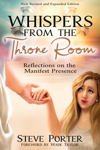 Steve Porter - Whispers from the Throne Room- Reflections on the Manifest Presence.