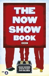 Steve Punt et Hugh Dennis - The Now Show Book.