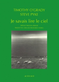Steve Pyke et Timothy O'Grady - Je Savais Lire Le Ciel.