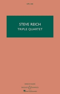 Steve Reich - Hawkes Pocket Scores HPS 1401 : Triple Quartet - HPS 1401. string quartet and tape. Partition d'étude..