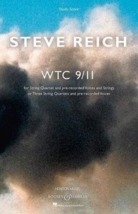 Steve Reich - Wtc 9/11 - string quartet, pre-recorded voices and strings (or three string quartets and pre-recorded voices). Partition d'étude..