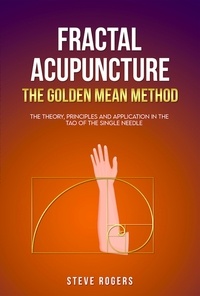  Steve Rogers - Fractal Acupuncture-The Golden Mean Method.