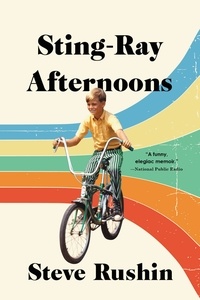 Steve Rushin - Sting-Ray Afternoons - A Memoir.