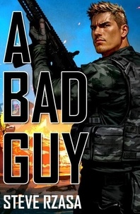 Ebook à téléchargement gratuit en pdf A Bad Guy par Steve Rzasa en francais 9798230705673 FB2 DJVU
