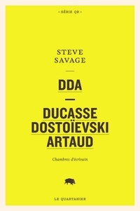 Steve Savage - DDA - Ducasse, Dostoïevski, Artaud.