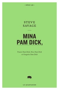 Steve Savage - Mina Pam Dick - Traver Pam Dick, Nico Pam Dick et Gregoire Pam Dick.
