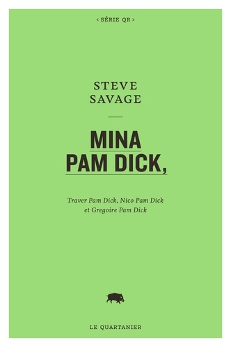 Mina Pam Dick. Traver Pam Dick, Nico Pam Dick et Gregoire Pam Dick