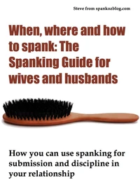 When, where and how to spank