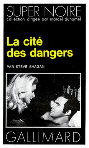 Steve Shagan - La Cité des dangers.