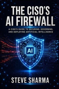 The CISO's AI Firewall