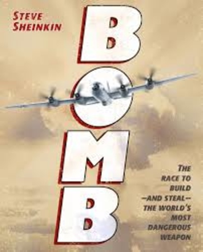 Steve Sheinkin - Bomb - The Race to Build - and Steal - the World's Most Dangerous Weapon.