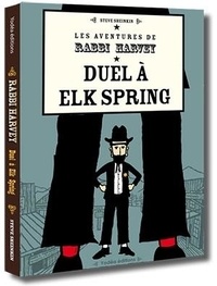 Steve Sheinkin - Les aventures de Rabbi Harvey Tome 3 : Duel à Elk Spring.