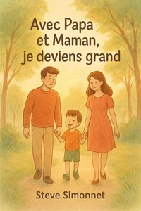 Avec Papa et Maman, je deviens grand