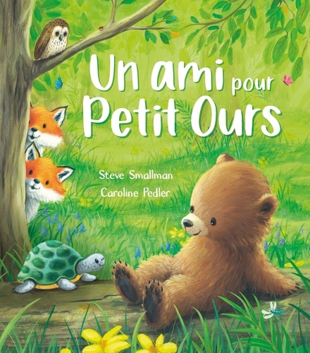 Steve Smallman et Caroline Pedler - Un ami pour Petit Ours.