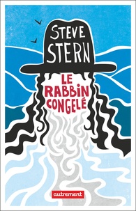 Steve Stern - Le rabbin congelé.