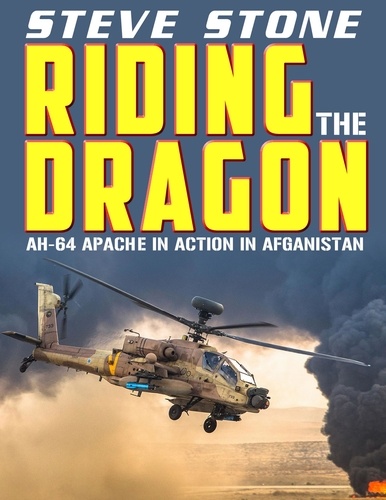  Steve Stone - Apache Wrath: Riding the Dragon - War in Afghanistan, #4.