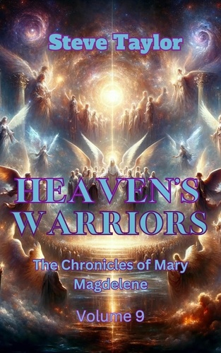  Steve Taylor - Heaven's Warriors - The Chronicles of Mary Magdalene, #9.