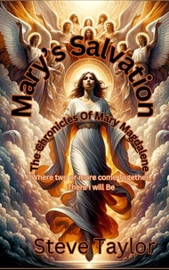  Steve Taylor - Mary's Salvation - The Chronicles of Mary Magdalene, #1.