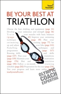 Steve Trew - Be Your Best At Triathlon - The authoritative guide to triathlon, from training to race day.