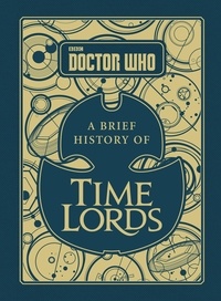 Steve Tribe - Doctor Who: A Brief History of Time Lords.