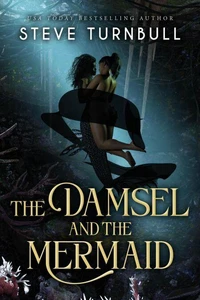 The Damsel and the Mermaid